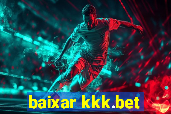 baixar kkk.bet
